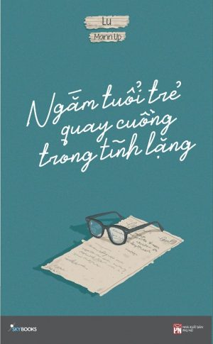 Ngắm Tuổi Trẻ Quay Cuồng Trong Tĩnh Lặng