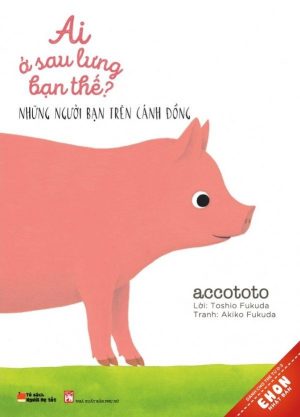 Ehon Nhật Bản – Ai Ở Sau Lưng Bạn Thế? – Những Người Bạn Trên Cánh Đồng