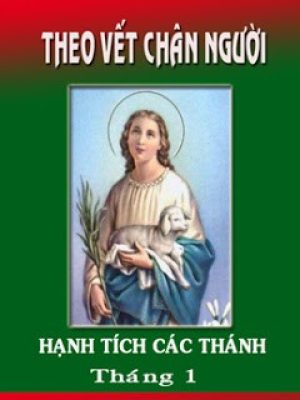 Theo Vết Chân Người | Hạnh Tích Các Thánh (Tháng 1)