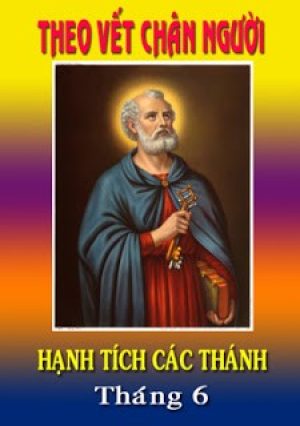 Theo Vết Chân Người | Hạnh Tích Các Thánh (Tháng 6)