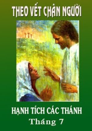 Theo Vết Chân Người | Hạnh Tích Các Thánh (Tháng 7)