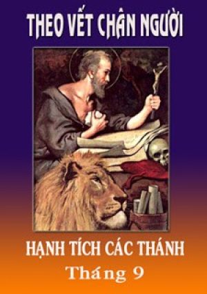 Theo Vết Chân Người | Hạnh Tích Các Thánh (Tháng 9)