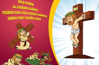 [Download] Suy niệm 14 chặng đàng Thánh giá và Phục sinh của Chúa Giêsu dành cho thiếu nhi.