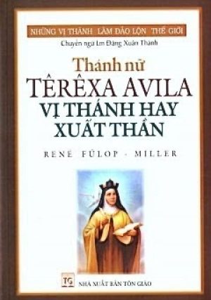 Thánh Têrêxa Avila | Vị Thánh Hay Xuất Thần